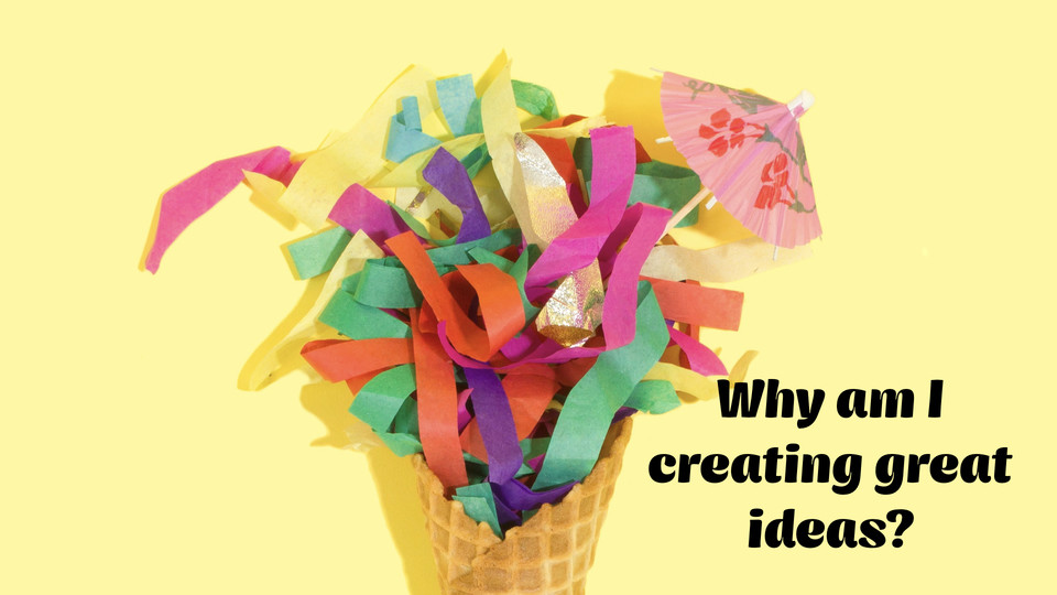 creative affirmation: Why am I creating great ideas?