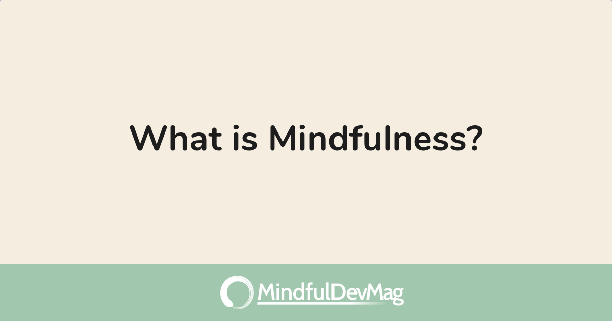 What is Mindfulness?