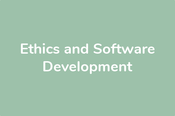 Ethics and Software Development