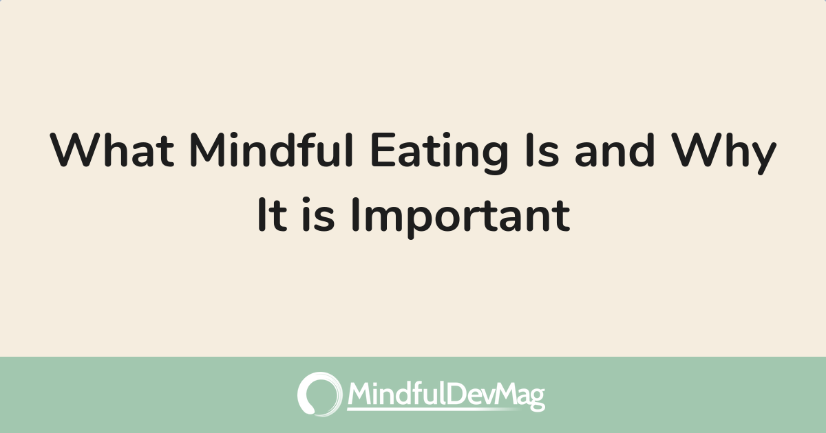 Mindful Eating 101 - What, How & Why