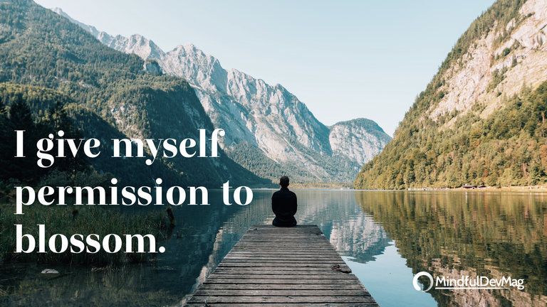 Morning affirmation: I give myself permission to blossom.