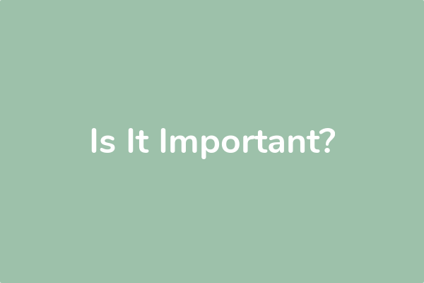 Is It Important?