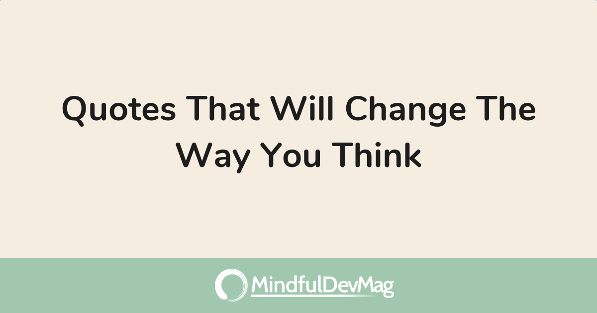 Quotes That Will Change The Way You Think